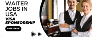 Waiter Jobs in USA with Visa Sponsorship For Foreigners