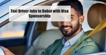 Visa Sponsorship Taxi Driving Jobs in Dubai 2026